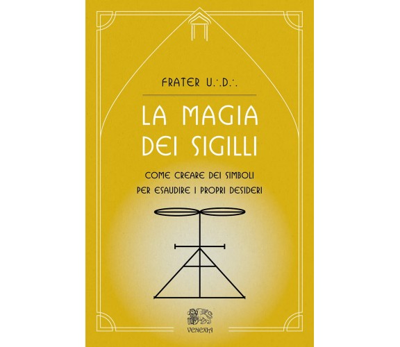 La magia dei sigilli - Frater U. D. - Venexia, 2021