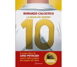 La magia del numero 10 - Romanzo Calcistico - Sonzogno, 2020
