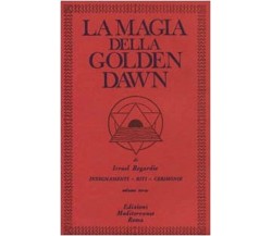 La magia della Golden Dawn (Vol. 3) - Israel Regardie - Mediterranee, 1983