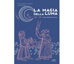 La magia della luna: Storia, leggende e rituali - De Vecchi, 2020