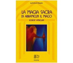La magia sacra di Abramelin il mago - Robert Ambelain -Venexia, 2005