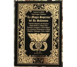 La magia suprema del Re Salomone di Samuel Liddell, Macgregor Mathers, 2022, 