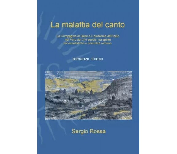 La malattia del canto di Sergio Rossa, 2023, Youcanprint