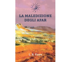 La maledizione degli Afar - L.R. Fiore - ‎Independently published, 2022 