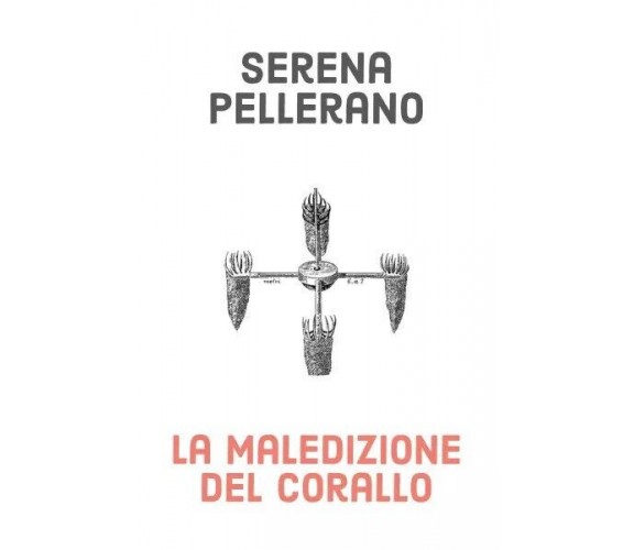 La maledizione del corallo di Serena Pellerano, 2023, Youcanprint