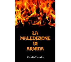 La maledizione di Armida di Claudio Marsella,  2022,  Youcanprint