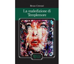 La maledizione di Templemore di Bruno Cotronei,  2020,  Pandilettere Edizioni