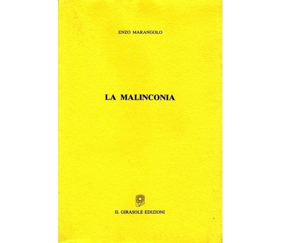 La malinconia di Enzo Marangolo,  2000,  Il Girasole Edizioni