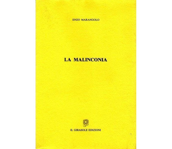 La malinconia di Enzo Marangolo,  2000,  Il Girasole Edizioni