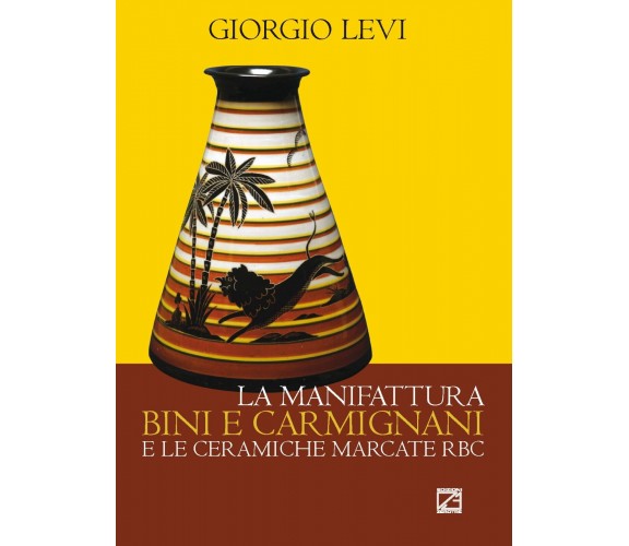 La manifattura Bini e Carmignani e le ceramiche marcate RBC di Giorgio Levi, 2