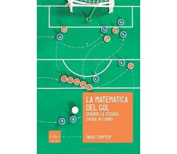 La matematica del gol - David Sumpter - Codice, 2017