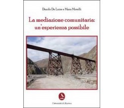 La mediazione comunitaria: un’esperienza possibile  di Danilo De Luise, Mara Mor