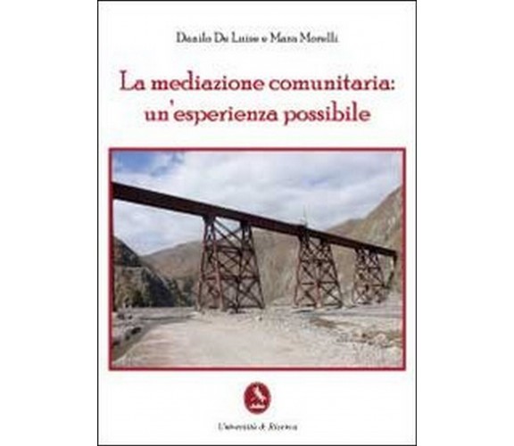 La mediazione comunitaria: un’esperienza possibile  di Danilo De Luise, Mara Mor