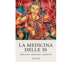 La medicina delle 3S di Daniel Meurois, 2023, Isthar