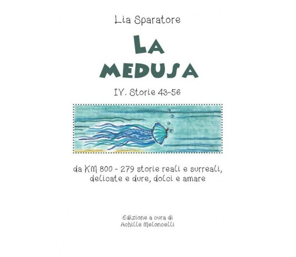 La medusa IV. di Amelia Sparatore,  2020,  Youcanprint