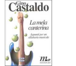 La mela canterina. Appunti per un sillabario musicale di Gino Castaldo - 1996