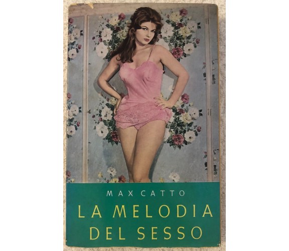 La melodia del sesso di Max Catto,  1961,  Baldini E Castoldi