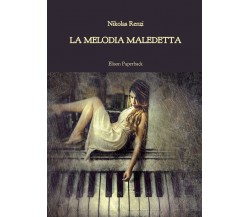 La melodia maledetta di Nikolas Renzi,  2022,  Elison Paperback