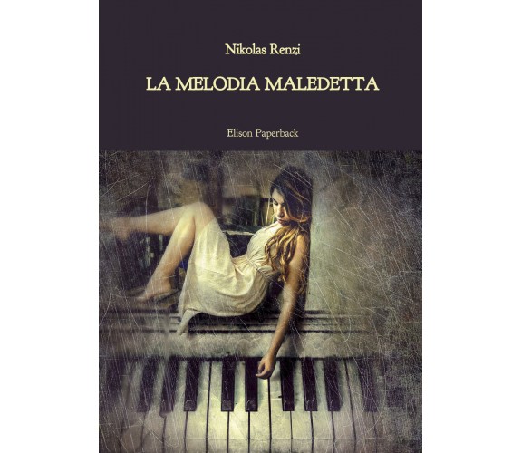 La melodia maledetta di Nikolas Renzi,  2022,  Elison Paperback
