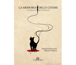 La memoria delle ceneri. La libreria del demonio di S. Valtorta, D. Franceschi