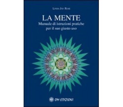 La mente. Manuale di istruzioni pratiche per il suo giusto uso (Om Edizioni)- ER