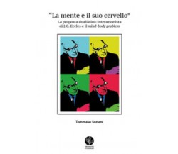 La mente e il suo cervello. La proposta dualistico-interazionista di J.C. Eccles