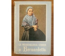 La meravigliosa storia di Bernadetta - G. Saffiro - Edizioni Paoline - 1958 - AR