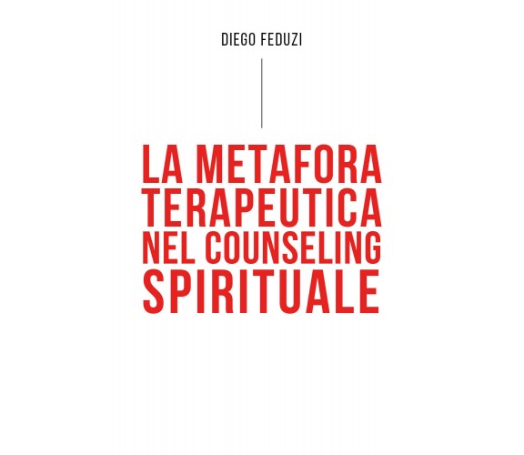 La metafora terapeutica nel counseling esistenziale di Diego Feduzi,  2022,  You