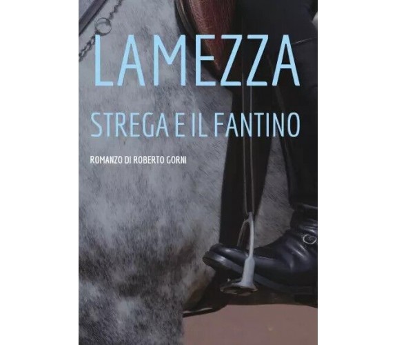 La mezza strega e il fantino di Roberto Gorni, 2023, Youcanprint