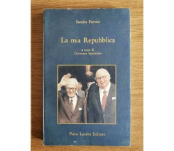 La mia Repubblica - S. Pertini - Piero Lacaita - 1990 - AR