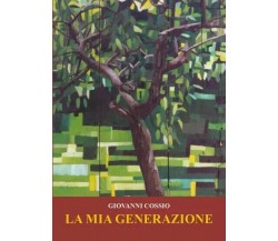  La mia generazione di Giovanni Cossio, 2023, Youcanprint