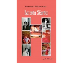 La mia storia	 di Samantha D’Annunzio,  2019,  Apollo Edizioni