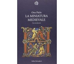 La miniatura medievale. Una introduzione - Otto Pächt - Bollati, 2013
