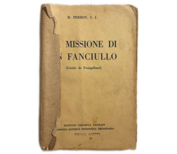 La missione di un fanciullo di H. Perroy, S.j.,  1931,  Edizioni Cardinal Ferrar