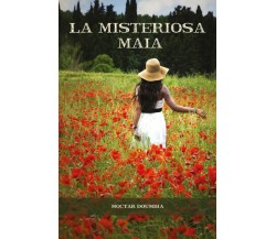 La misteriosa Maia	 di Moctar Doumbia,  2018,  Youcanprint