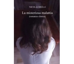 La misteriosa malattia di Nicola Chiulli, 2023, Youcanprint