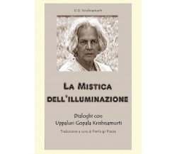 La mistica dell’illuminazione di Uppaluri Gopala Krishnamurti,  2020,  Youcanpri