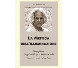 La mistica dell’illuminazione di Uppaluri Gopala Krishnamurti,  2020,  Youcanpri