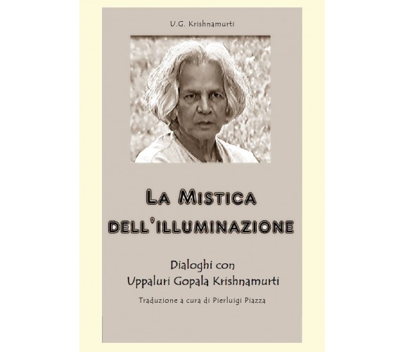 La mistica dell’illuminazione di Uppaluri Gopala Krishnamurti,  2020,  Youcanpri