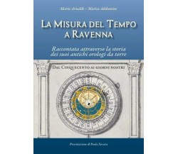 La misura del tempo a Ravenna, raccontata attraverso la storia dei suoi antichi 