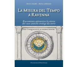 La misura del tempo a Ravenna, raccontata attraverso la storia dei suoi antichi 