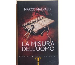 La misura dell’uomo di Marco Malvaldi,  2020,  Giunti