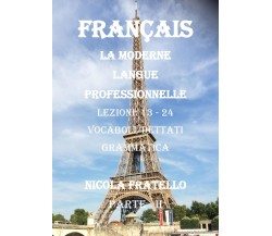 La moderne langue professionnelle. Français. Ediz. italiana	di Nicola Fratello-P
