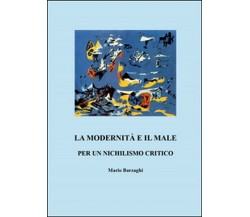 La modernità e il male - Mario Barzaghi,  2015,  Youcanprint