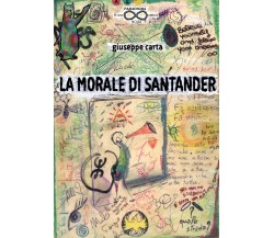 La morale di Santander	 di Giuseppe Carta,  2018,  Youcanprint