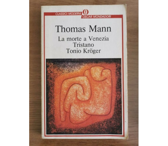 La morte a Venezia, Tristano, Tonio Kroger - T. Mann - Mondadori - 2000 - AR