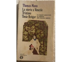 La morte a Venezia - Tristano - Tonio Kroger di Thomas Mann,  1974,  Mondadori