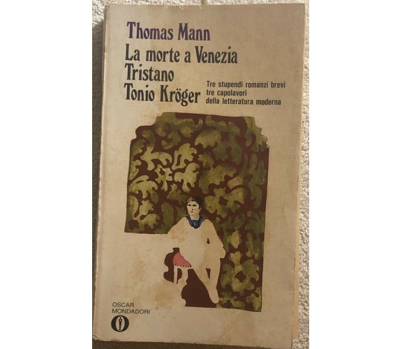 La morte a Venezia - Tristano - Tonio Kroger di Thomas Mann,  1974,  Mondadori
