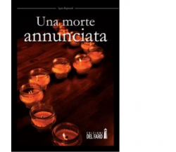 La morte annunciata di Rapisardi Agata - Edizioni Del Faro, 2012