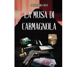 La musa di Carmagnola	 di Alessandro Carta,  2020,  Abelpaper